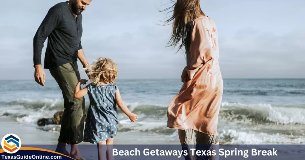 Beach Getaways – Texas Spring Break Ideas