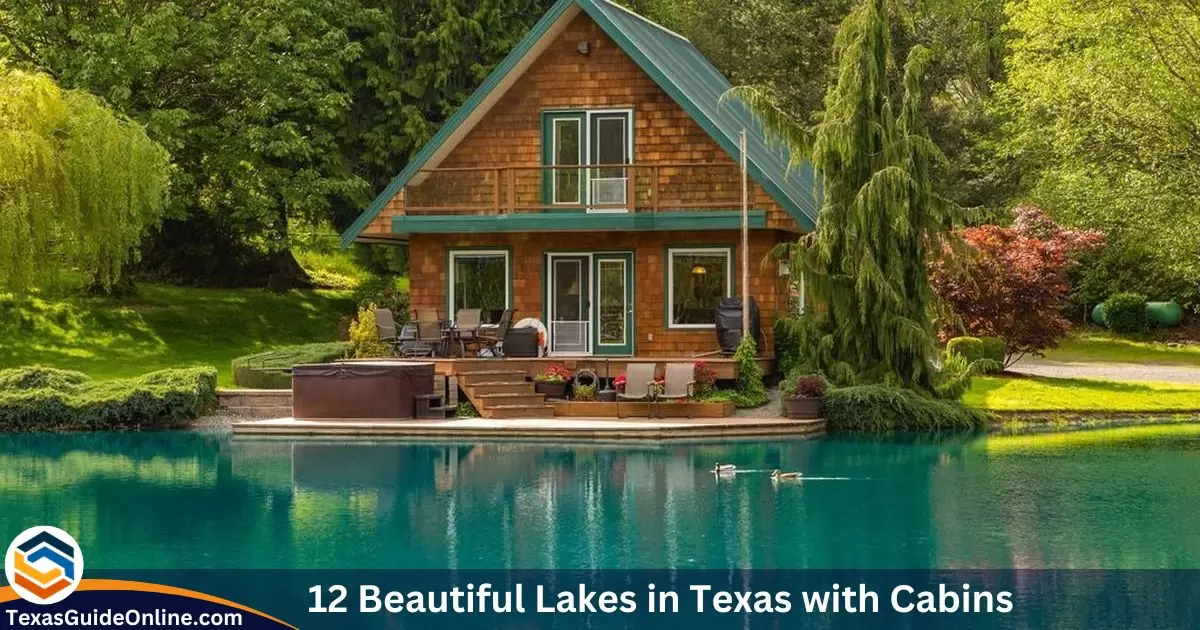 Beautiful Lakes in Texas with Cabins