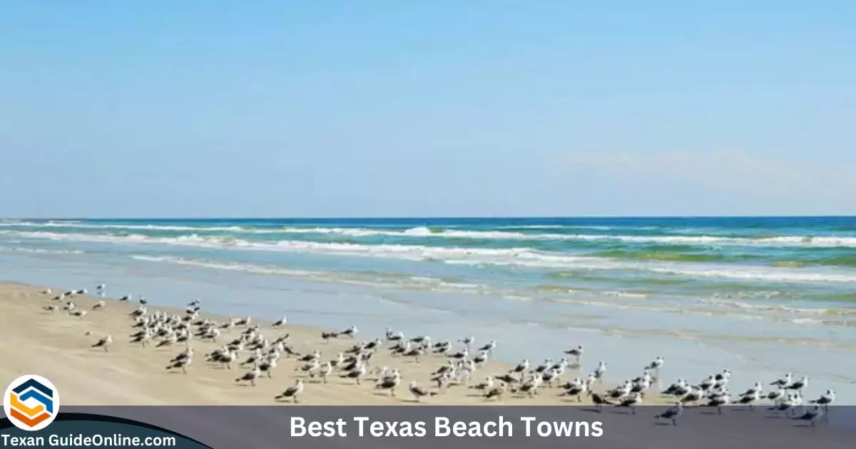 Top 12 Best Texas Beach Towns That You Definitely Want to Visit