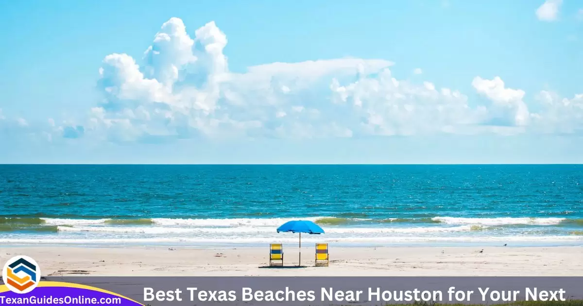 Best Texas Beaches Near Houston for Your Next Getaway in