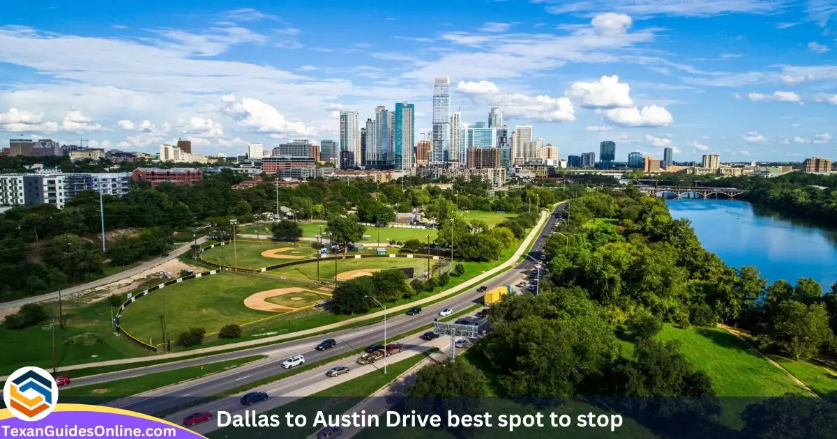 Dallas To Austin Drive: Best Spots to Stop