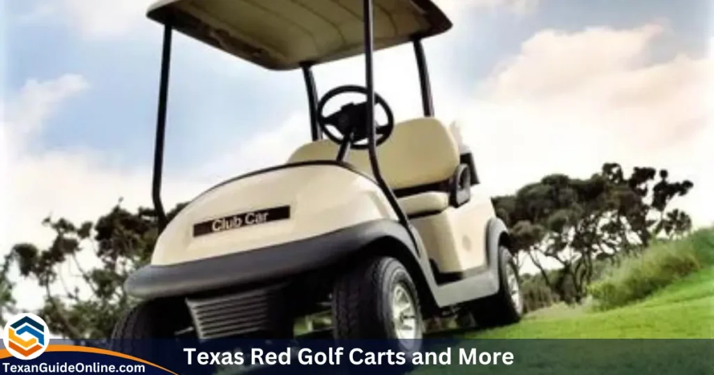 Texas Red Golf Carts and More