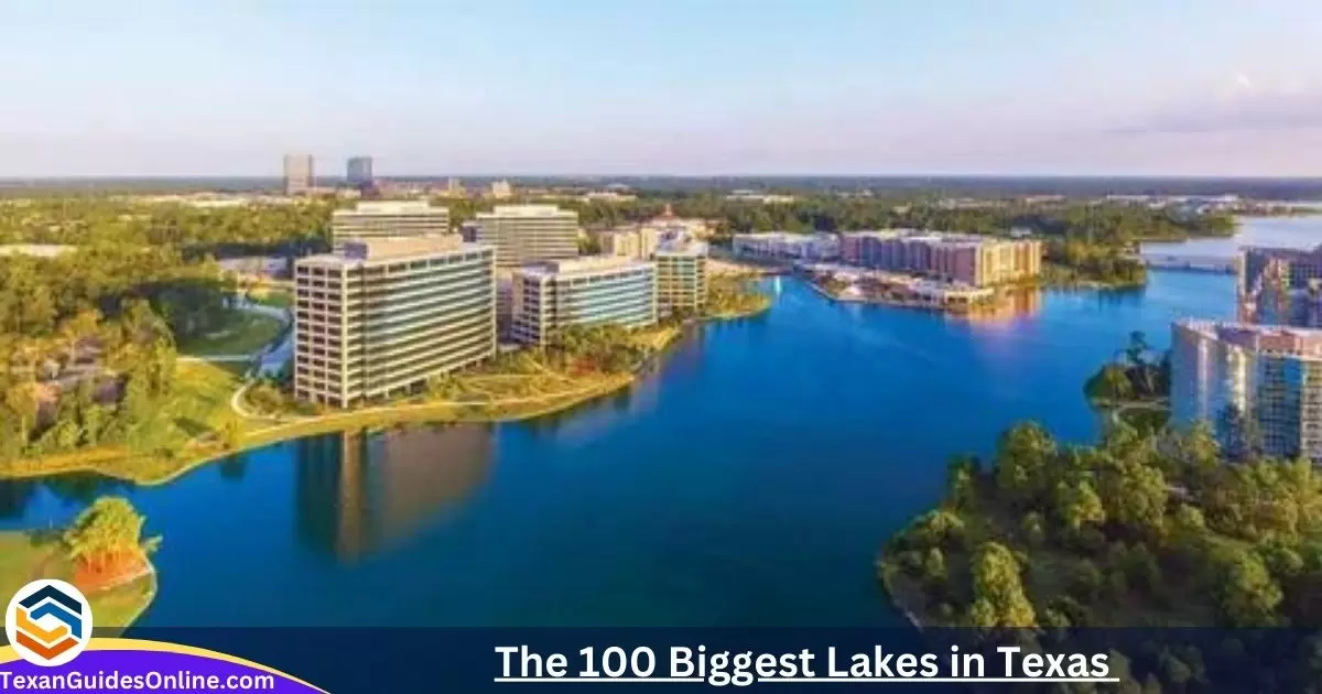 The 100 Biggest Lakes in Texas