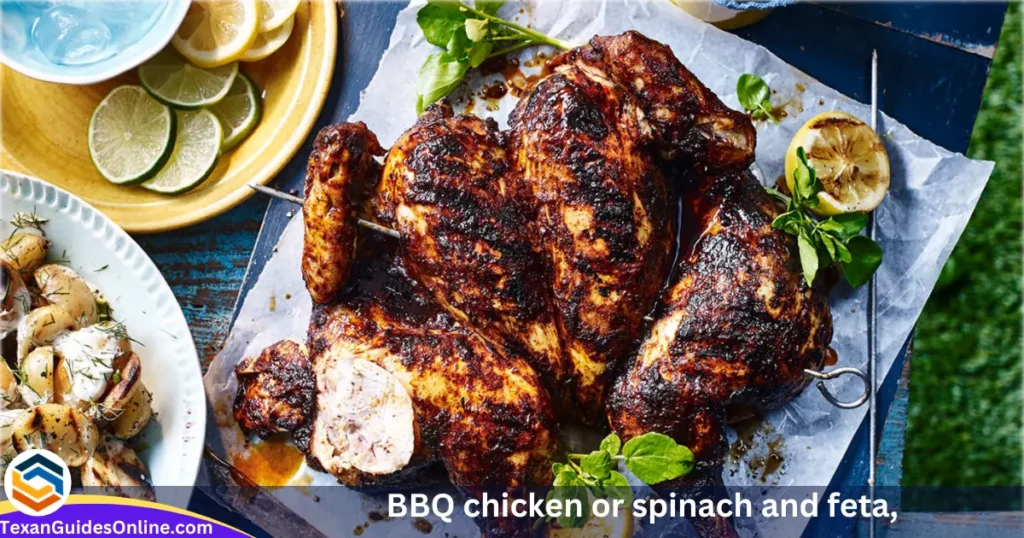  BBQ chicken or spinach and feta,